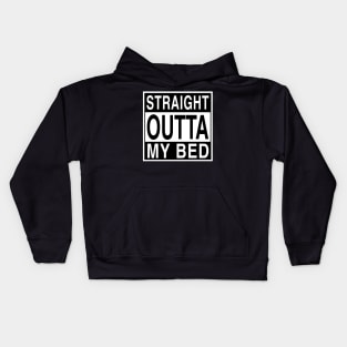 Straight Outta My Bed Kids Hoodie